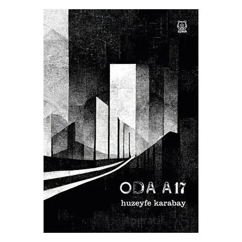 Oda A17 - Huzeyfe Karabay - Luna Yayınları