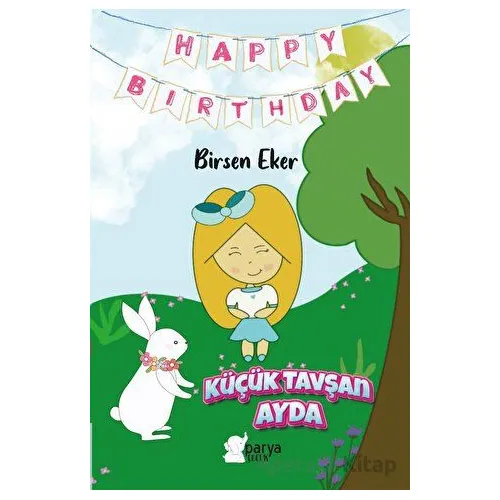 Küçük Tavşan Ayda - Birsen Eker - Parya Kitap