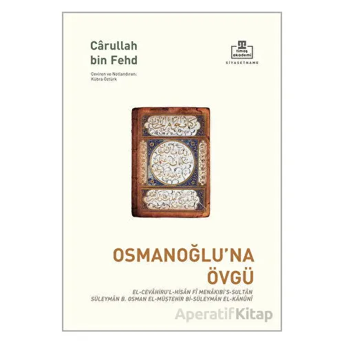 Osmanoğlu’na Övgü - Carullah Bin Fehd - Timaş Akademi