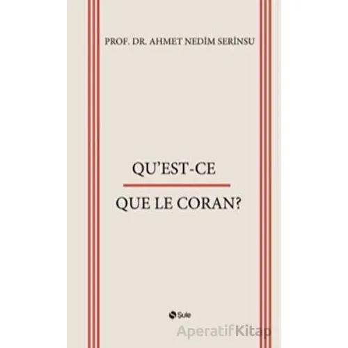 QuEst - Ce - Quele Le Coran? - Ahmet Nedim Serinsu - Şule Yayınları