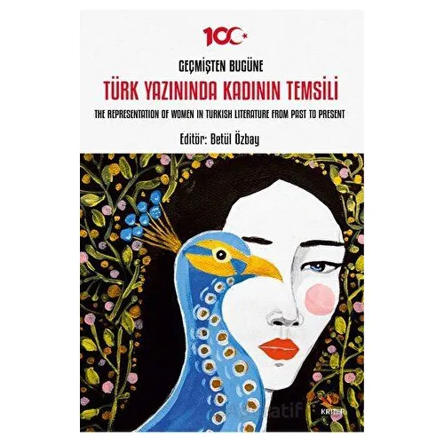 Geçmişten Bugüne Türk Yazınında Kadının Temsili - The Representation of Women in Turkish Literature