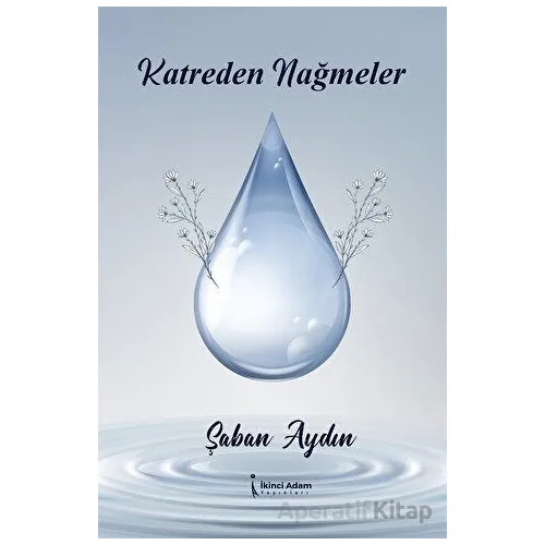 Katreden Nağmeler - Şaban Aydın - İkinci Adam Yayınları