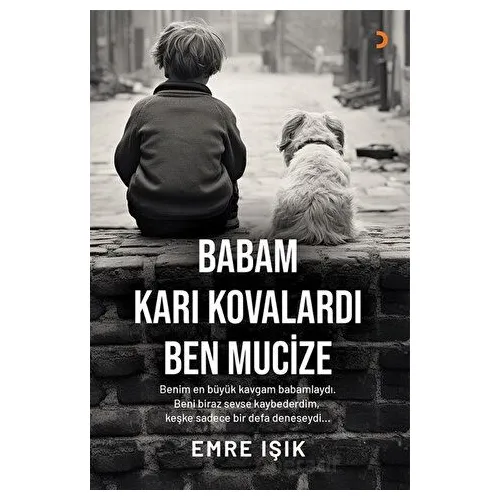 Babam Karı Kovalardı Ben Mucize - Emre Işık - Cinius Yayınları