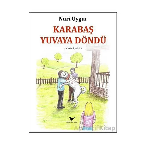 Karabaş Yuvaya Döndü - Nuri Uygur - Günce Yayınları