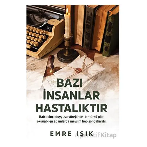 Bazı İnsanlar Hastalıktır - Emre Işık - Cinius Yayınları
