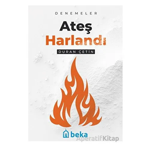 Ateş Harlandı - Duran Çetin - Beka Yayınları