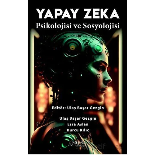 Yapay Zeka Psikolojisi ve Sosyolojisi - Kolektif - Serüven Yayınevi