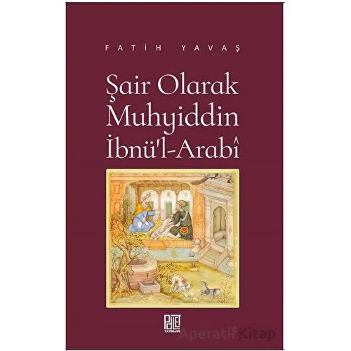 Şair Olarak Muhyiddin İbnü’l Arabi - Fatih Yavaş - Palet Yayınları