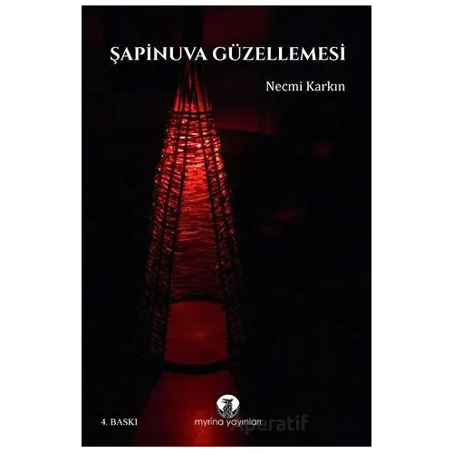 Şapinuva Güzellemesi - Necmi Karkın - Myrina Yayınları