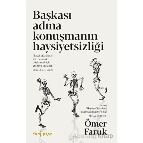 Başkası Adına Konuşmanın Haysiyetsizliği - Ömer Faruk - Yeni İnsan Yayınevi