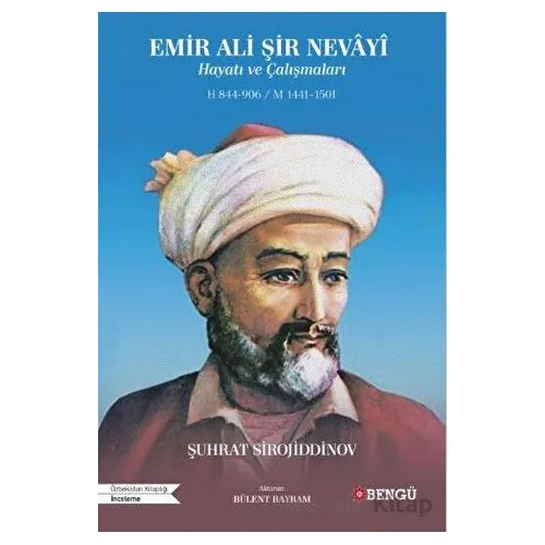 Emir Ali Şir Nevayi Hayatı ve Çalışmaları H 844-906 - M 1441-1501