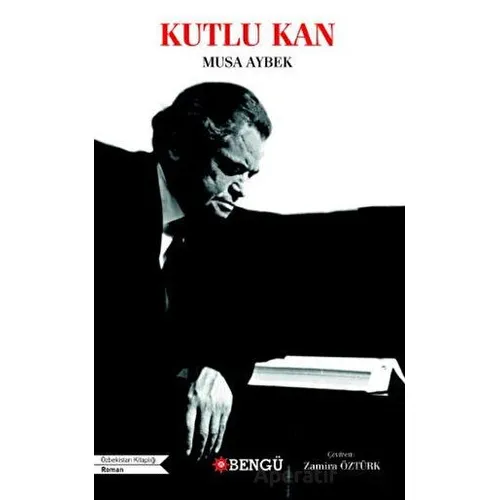 Kutlu Kan - Musa Aybek - Bengü Yayınları