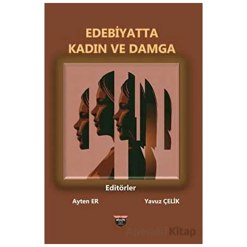 Edebiyatta Kadın ve Damga - Yavuz Çelik - Bilgin Kültür Sanat Yayınları