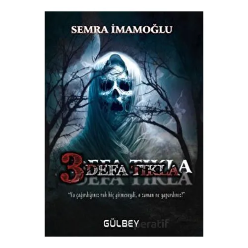 3 Defa Tıkla - Semra İmamoğlu - Gülbey Yayınları