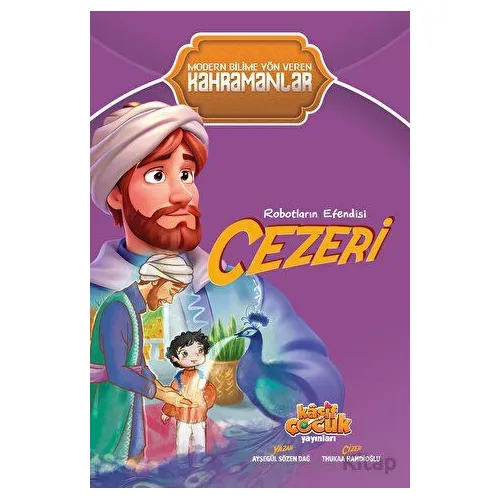 Robotların Efendisi Cezeri - Ayşegül Sözen Dağ - Kaşif Çocuk Yayınları
