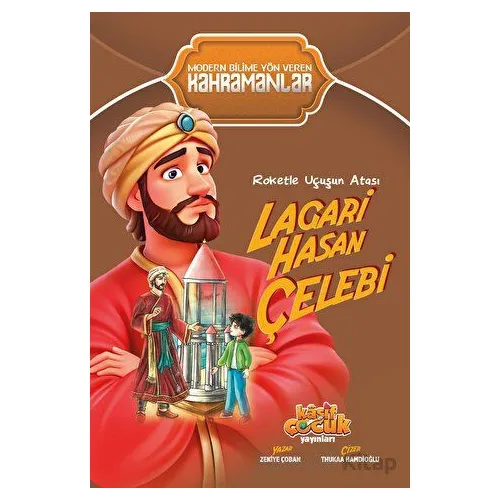 Roketle Uçuşun Atası Lagari Hasan Çelebi - Zekiye Çoban - Kaşif Çocuk Yayınları