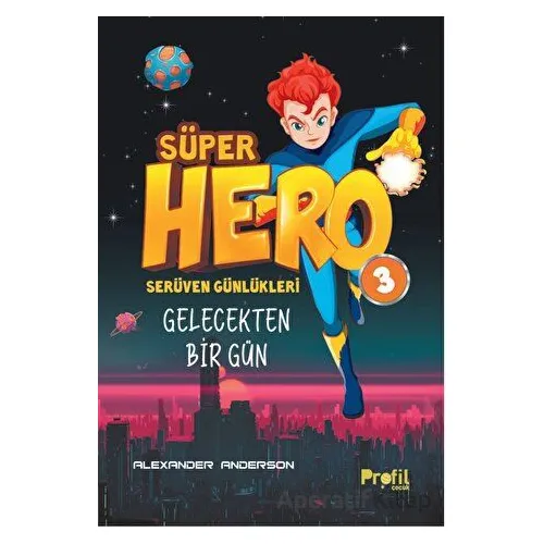 Süper Hero Gelecekten Bir Gün - Alexander Anderson - Profil Kitap