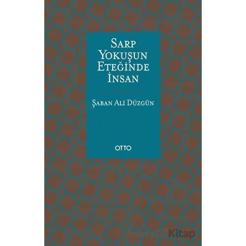 Sarp Yokuşun Eteğinde İnsan - Şaban Ali Düzgün - Otto Yayınları