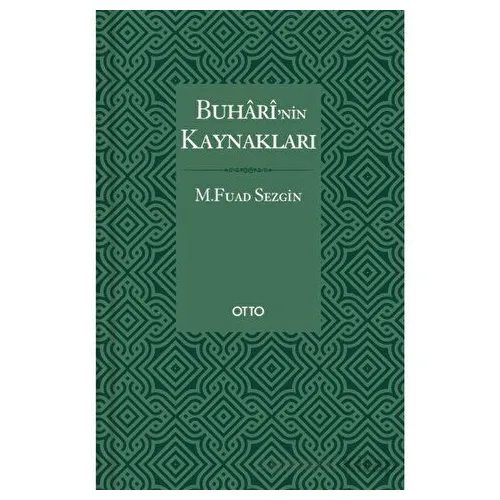 Buhari’nin Kaynakları - M. Fuad Sezgin - Otto Yayınları