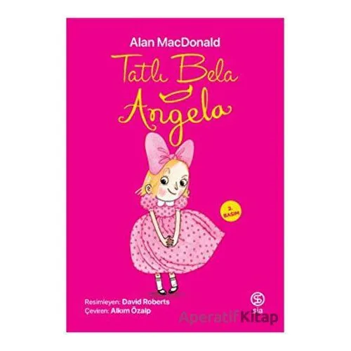 Tatlı Bela Angela - Alan MacDonald - Sia Kitap