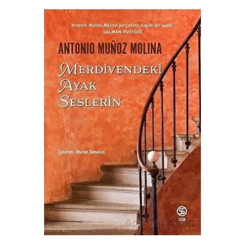 Merdivendeki Ayak Seslerin - Antonio Munoz Molina - Sia Kitap