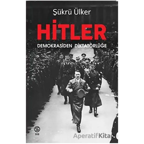 Hitler - Şükrü Ülker - Sia Kitap
