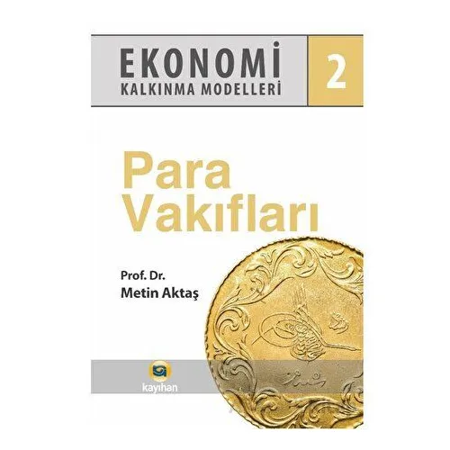 Ekonomi Kalkınma Modelleri 2 Para Vakıfları - Metin Aktaş - Kayıhan Yayınları