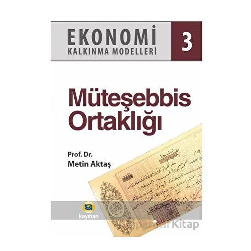Ekonomi Kalkınma Modelleri 3 Müteşebbis Ortaklığı - Metin Aktaş - Kayıhan Yayınları