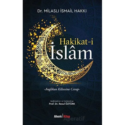 Hakikat-i İslam - Milaslı İsmail Hakkı - Ahenk Kitap