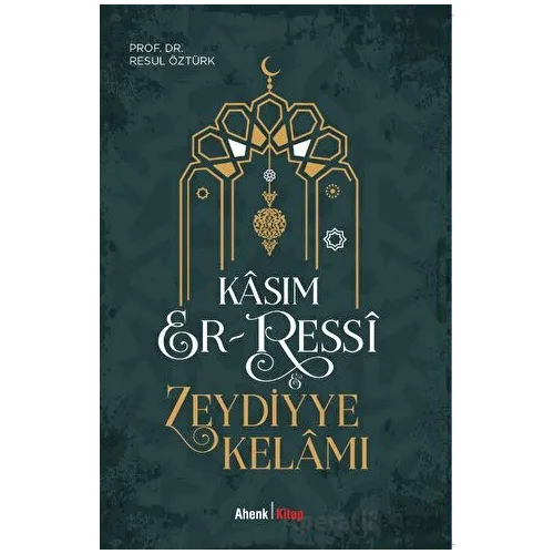 Kasım Er-Ressi - Zeydiyye Kelamı - Resul Öztürk - Ahenk Kitap