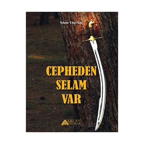 Cepheden Selam Var - İslam Ebu Nur - Anlatı Yayınları