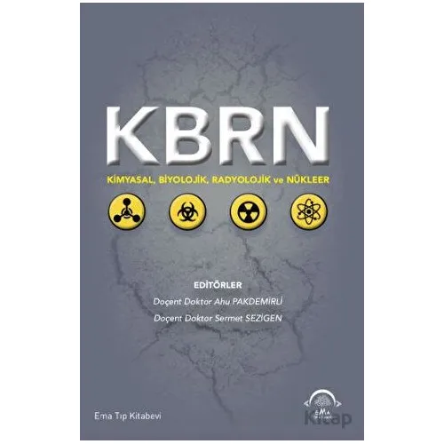 KBRN Kimyasal, Biyolojik, Radyolojik ve Nu¨kleer - Sermet Sezigen - EMA Tıp Kitabevi