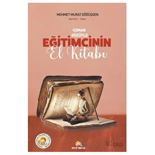 Uzman Gözüyle Eğitimcinin El Kitabı - Mehmet Murat Döğüşgen - Ekinoks Yayın Grubu