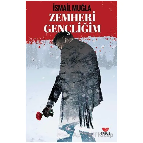 Zemheri Gençliğim - İsmail Muğla - Efsus Yayınları
