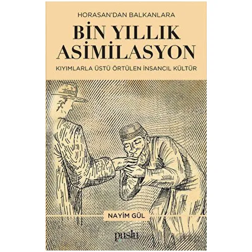 Horosan’dan Balkanlara Bin Yıllık Asimilasyon (Kıyımlarla Üstü Örtülen İnsancıl Kültür)