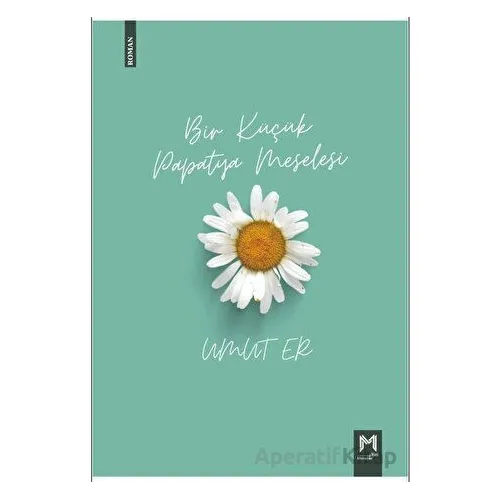Bir Küçük Papatya Meselesi - Umut Er - Memento Mori
