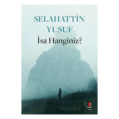 İsa Hanginiz? - Selahattin Yusuf - Kapı Yayınları