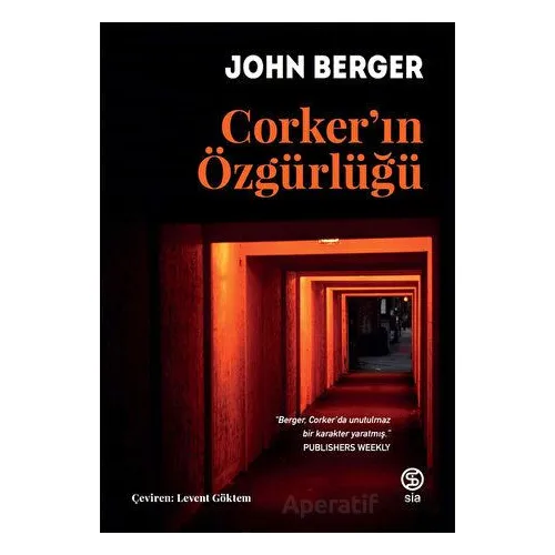 Corker’ın Özgürlüğü - John Berger - Sia Kitap