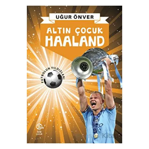 Altın Çocuk Haaland - Uğur Önver - Sia Kitap