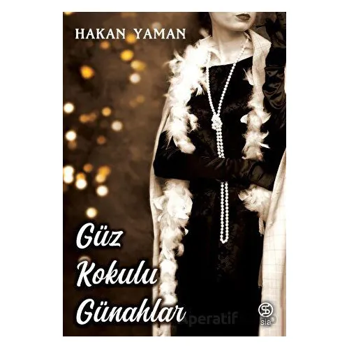 Güz Kokulu Günahlar - Hakan Yaman - Sia Kitap