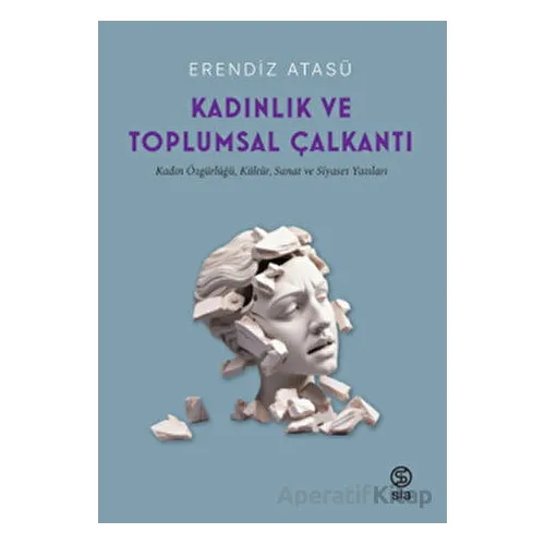 Kadınlık ve Toplumsal Çalkantı - Erendiz Atasü - Sia Kitap