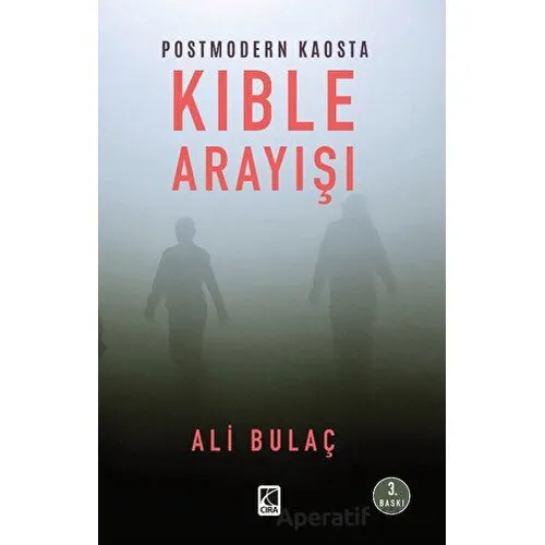 Postmodern Kaosta Kıble Arayışı - Ali Bulaç - Çıra Yayınları