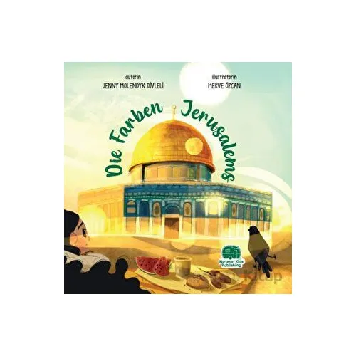 Die Farben Jerusalems - Jenny Molendyk Divleli - Karavan Çocuk Yayınları