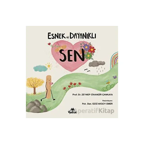 Esnek ve Dayanıklı Sen - Zeynep Cihangir Çankaya - Yakın Kitabevi