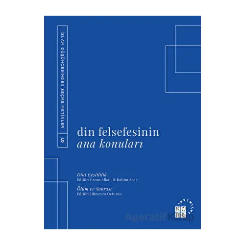 Din Felsefesinin Ana Konuları Cilt 5 - Kolektif - Küre Yayınları