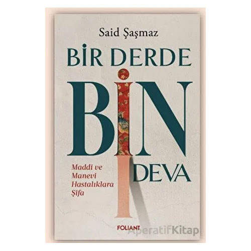 Bir Derde Bin Deva - Said Şaşmaz - Foliant Yayınları