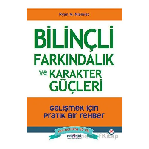 Bilinçli Farkındalık ve Karakter Güçleri - Gelişmek için Pratik Bir Rehber