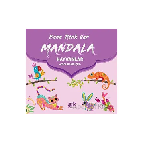 Bana Renk Ver Mandala - Hayvanlar (Çocuklar İçin) - Kolektif - Yade Kitap