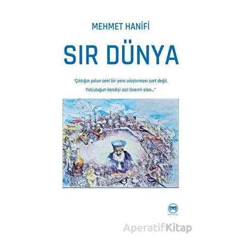 Sır Dünya - Mehmet Hanifi - Siyah Beyaz Yayınları