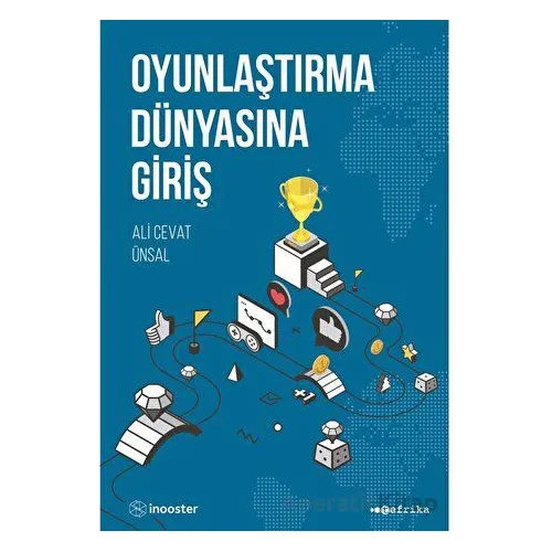 Oyunlaştırma Dünyasına Giriş - Ali Cevat Ünsal - Tefrika Yayınları